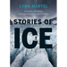 Stories of Ice: Adventure, Commerce and Creativity on Canada's Glaciers