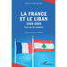 La France et le Liban: 1920-2020 Cent ans de solidarité