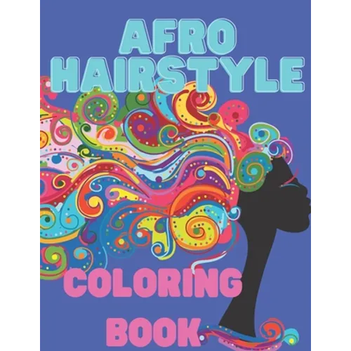 Afro Hairstyle coloring book: Gorgeous black women and men, Afro, dreadlocks, natural hair, African background, curly hair
