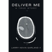 Deliver Me: A True Story