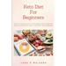 Keto Diet For Beginners: Keto Living Day By Day, With Benefit Keto Lifestyle, How To Start Keto, Simply Keto Diet For Beginners