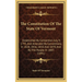 The Constitution Of The State Of Vermont: Established By Convention July 9, 1793, And Amended By Conventions In 1828, 1836, 1850, And 1870, And By The