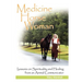 Medicine Horse Woman: Lessons on Spirituality and Healing from an Animal Communicator