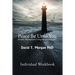 Peace Be Unto You: Anxiety Management Using Gospel Principles: Individual Workbook