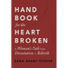 Handbook for the Heartbroken: A Woman's Path from Devastation to Rebirth