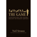 The Game: Penetrating the Secret Society of Pickup Artists