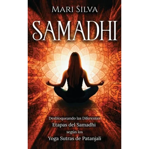 Samadhi: Desbloqueando las diferentes etapas del Samadhi según los Yoga Sutras de Patanjali