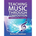 Teaching Music Through Composition: A Curriculum Using Technology