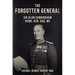 The Forgotten General: Sir Alan Cunningham Gcmg, Kcb, Dso, MC