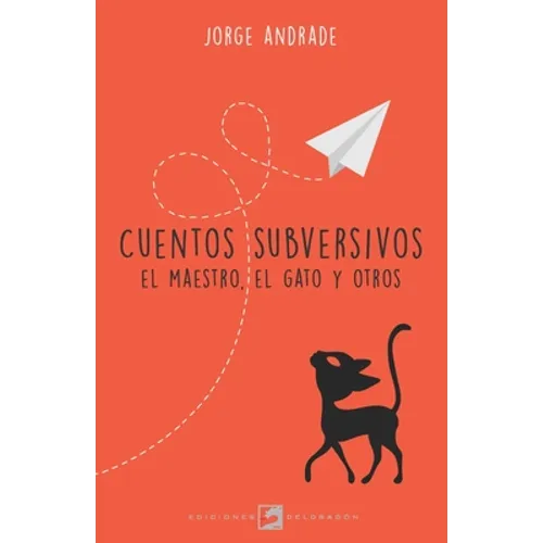 Cuentos subversivos: El Maestro, El gato y otros