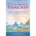 The Vital Essence of Dzogchen: A Commentary on Dudjom Rinpoche's Advice for a Mountain Retreat