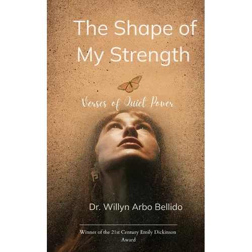 The Shape of My Strength Verses of Quiet Power