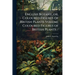 English Botany, or, Coloured Figures of British Plants Volume Coloured Figures of British Plants /