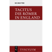 Die Römer in England: Originaltexte Mit Deutscher Übertragung