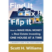 Find It, Fix It, Flip It: How to MAKE REAL MONEY in Real Estate Investing ONE HOUSE AT A TIME