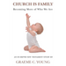 Church is Family: Becoming More of Who We Are