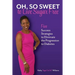 Oh, So Sweet to Live Sugar Free: Five Success Strategies to Eliminate the Progression to Diabetes