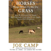 Horses Were Born to be on Grass: How We Discovered the Simple But Undeniable Truth About Grass, Sugar, Equine Diet, & Lifestyle