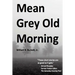 Mean Grey Old Morning