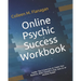Online Psychic Success Workbook: Insider Tips & Exercises to Create Your Business, Build Clientele & Stay Sane as an Intuitive Practitioner