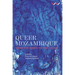 Queer Mozambique: From the Mines to the Manas