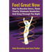 Feel Great Now: How to Dissolve Stress, Think Clearly, Eliminate Headaches and Sleep Through the Night.