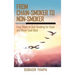 From Chain-Smoker to Non-Smoker: Easy Steps to Quit Smoking for Good and Never Look Back