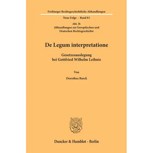 de Legum Interpretatione: Gesetzesauslegung Bei Gottfried Wilhelm Leibniz