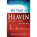 My Time in Heaven: One Man's Remarkable Story of Dying and Coming Back