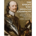 The Knight Who Invented Champagne: How Sir Kenelm Digby developed robust glass bottles - verre Anglais - which enabled wine and cider-makers to produc