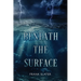 Beneath the Surface