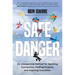 Safe Danger: An Unexpected Method for Sparking Connection, Finding Purpose, and Inspiring Innovation