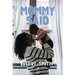 Mommy Said
