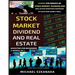 Stock Market, Dividend And Real Estate Investing For Beginners (3 Books in 1): Learn The Basics Of Stock Market, Dividend And Real Estate Investing St