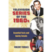Television Series of the 1960s: Essential Facts and Quirky Details