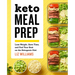 Keto Meal Prep: Lose Weight, Save Time, and Feel Your Best on the Ketogenic Diet