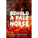Behold a Pale Horse