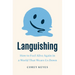 Languishing: How to Feel Alive Again in a World That Wears Us Down