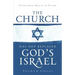 The Church Has Not Replaced God's Israel
