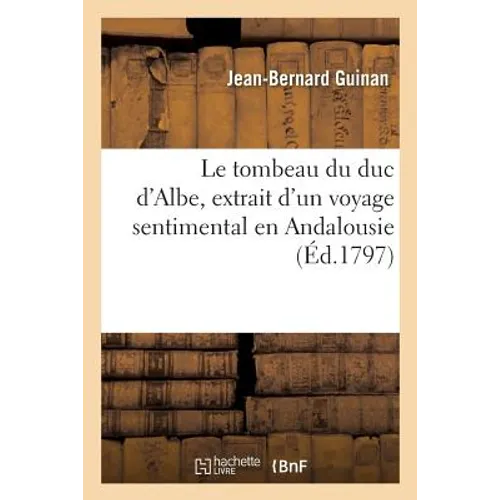 Le tombeau du duc d'Albe, extrait d'un voyage sentimental en Andalousie