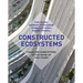 Constructed Ecosystems: Ideas and Subsystems in the Work of Ken Yeang