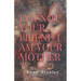 I Am Not Your Friend I Am Your Mother