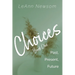 Choices Book One: Past, Present, Future