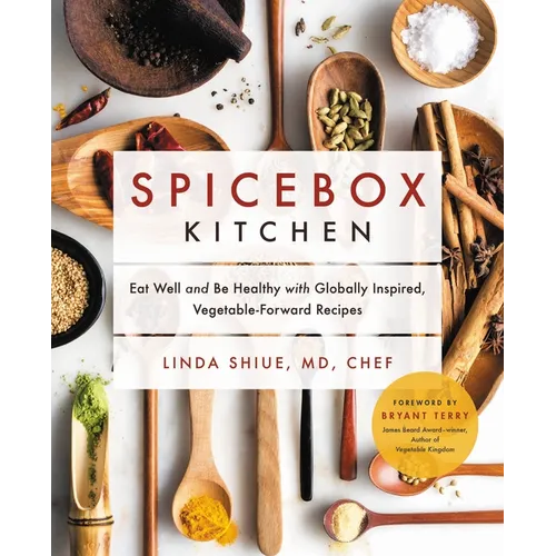 Spicebox Kitchen: Eat Well and Be Healthy with Globally Inspired, Vegetable-Forward Recipes
