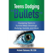 Teens Dodging "Bullets": Equipping Teens to Survive Mass Shootings, Bullying, Suicide, and More