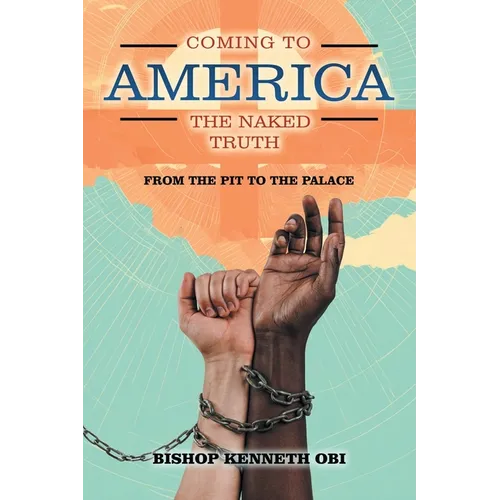 Coming to America the Naked Truth: From the Pit to the Palace