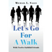 Let's Go For A Walk: With Twelve Faithful Friends