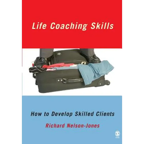 Life Coaching Skills: How to Develop Skilled Clients