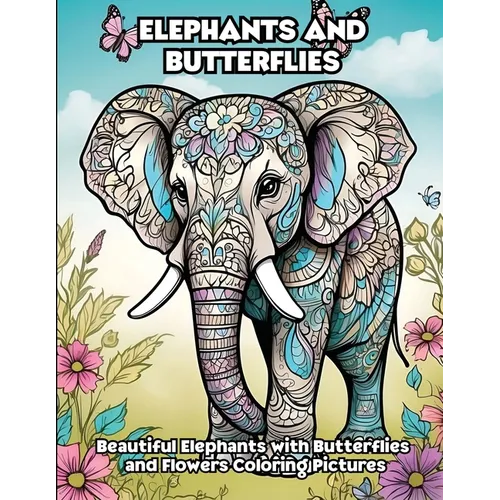 Elephants and Butterflies: Beautiful Elephants with Butterflies and Flowers Coloring Pictures