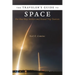 The Traveler's Guide to Space: For One-Way Settlers and Round-Trip Tourists
